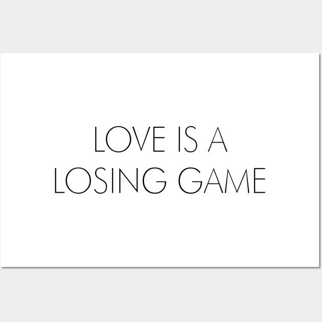 LOVE IS A LOSING GAME Wall Art by TheCosmicTradingPost